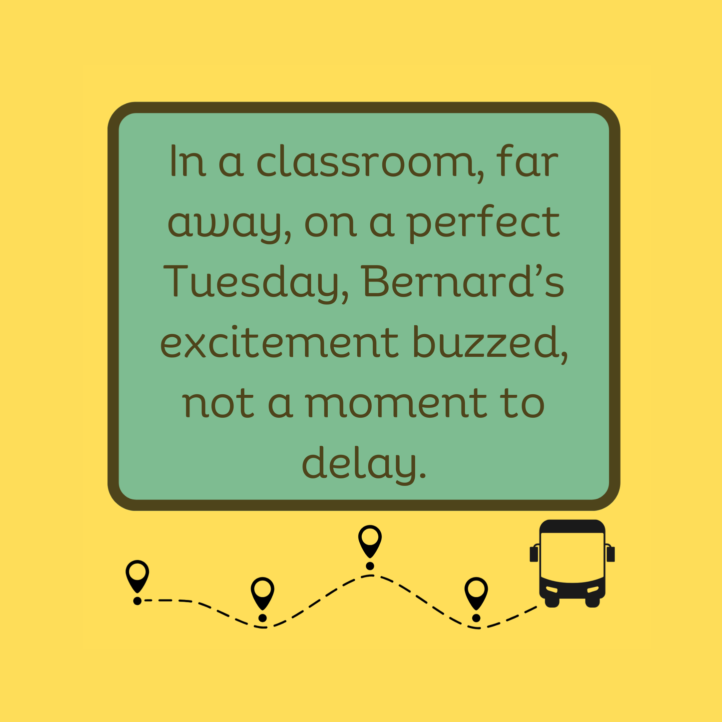 Bernard’s Lesson: A First Field Trip Tale